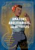 Amazons__abolitionists__and_activists__Colorado_State_Library_Book_Club_Collection_