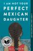 I_am_not_your_perfect_Mexican_daughter__Colorado_State_Library_Book_Club_Collection_