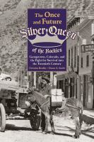 The_once_and_future_Silver_Queen_of_the_Rockies__Colorado_State_Library_Book_Club_Collection_