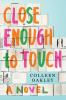 Close_enough_to_touch__Colorado_State_Library_Book_Club_Collection_